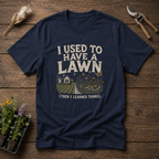 I Used To Have a Lawn T-Shirt