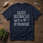 Easily Distracted By Polinators T-Shirt