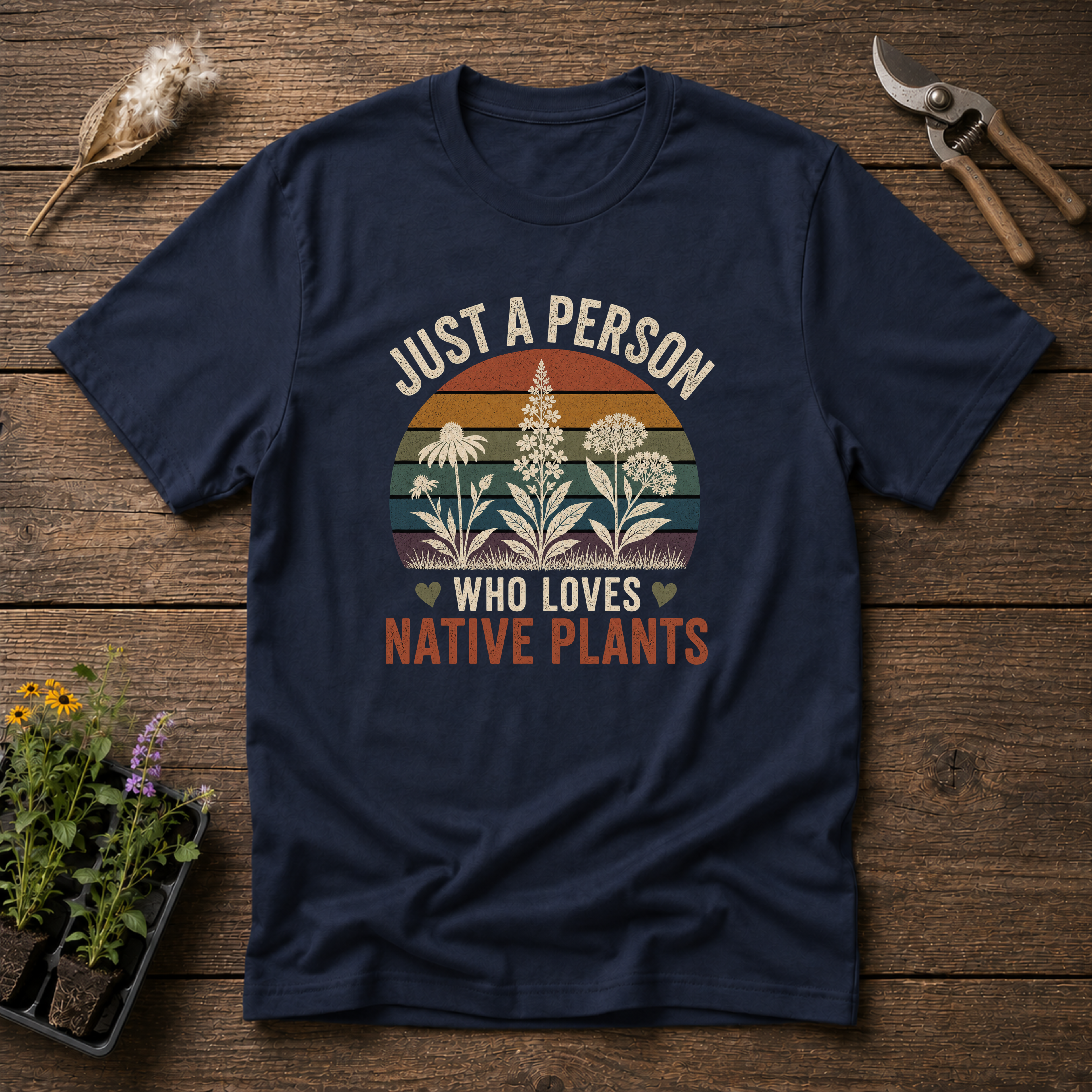Just a Person Who Loves Native Plants T-Shirt