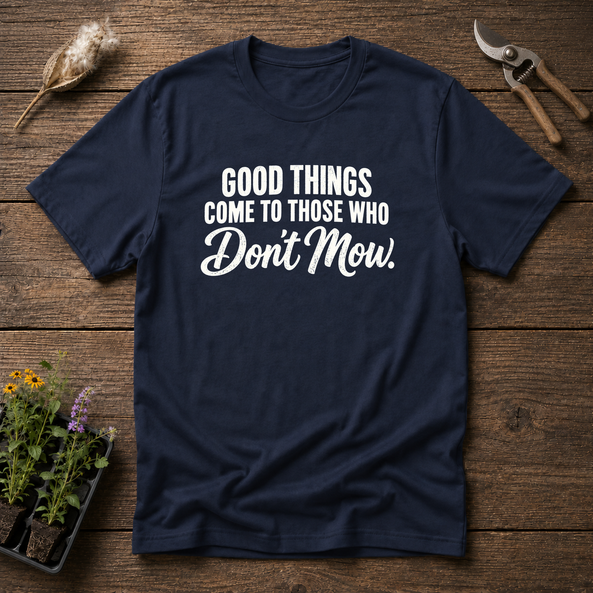Good Things Come T-Shirt