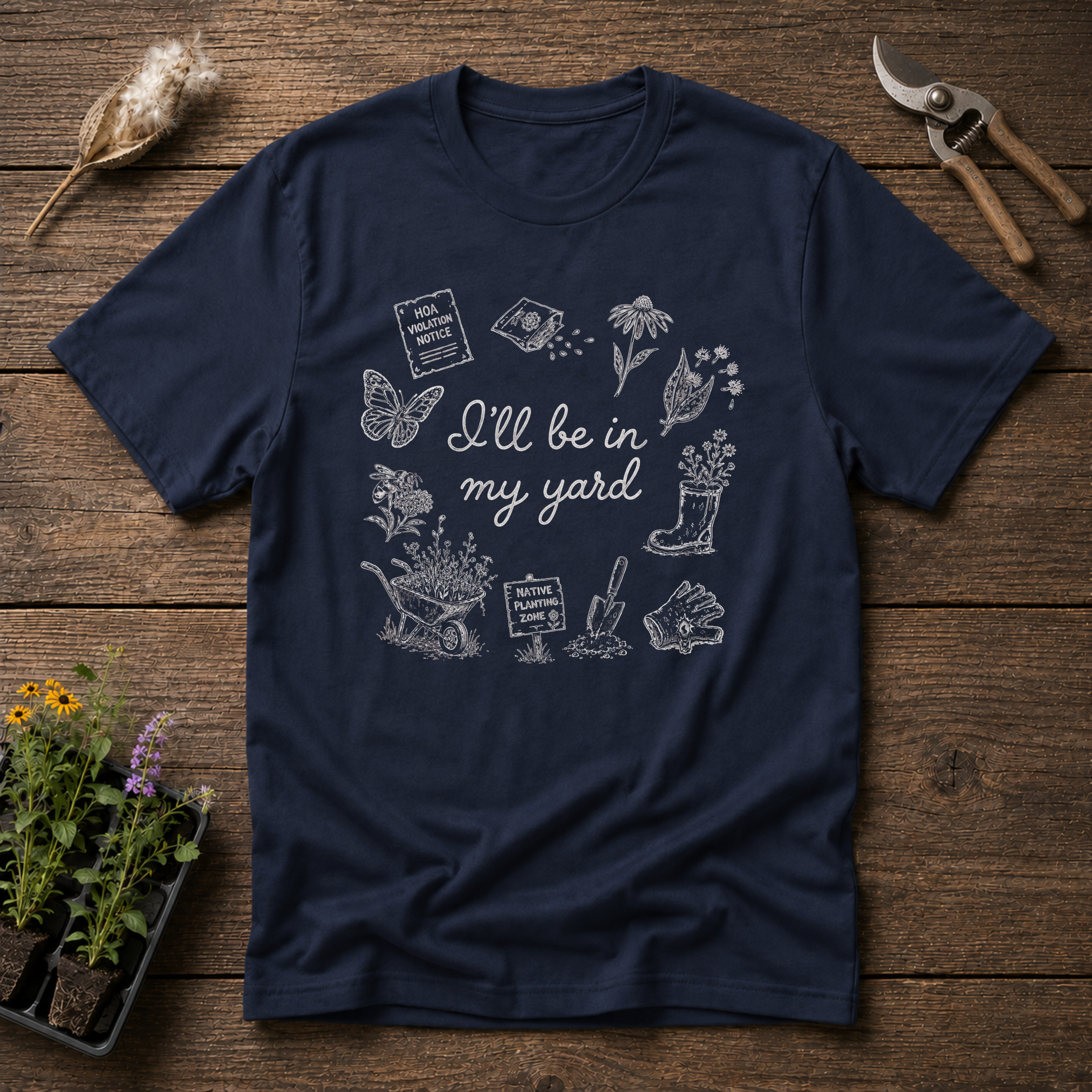 I'll Be In My Yard T-Shirt