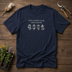 Life is Better in My Native Garden T-Shirt