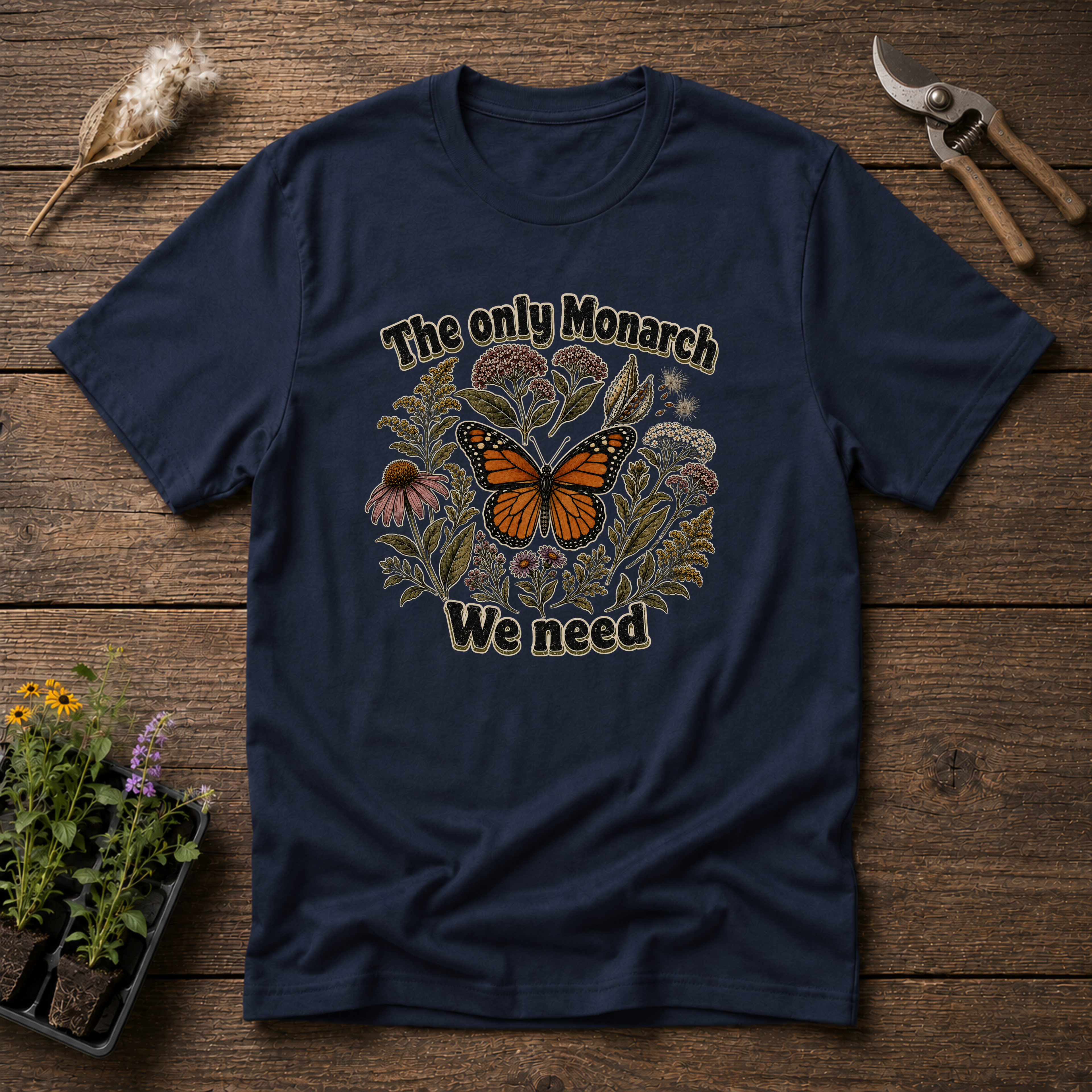 The Only Monarch We Need T-Shirt