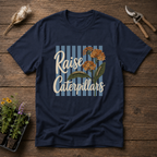 Raise Caterpillars T-Shirt