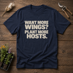 Plant More Hosts T-Shirt