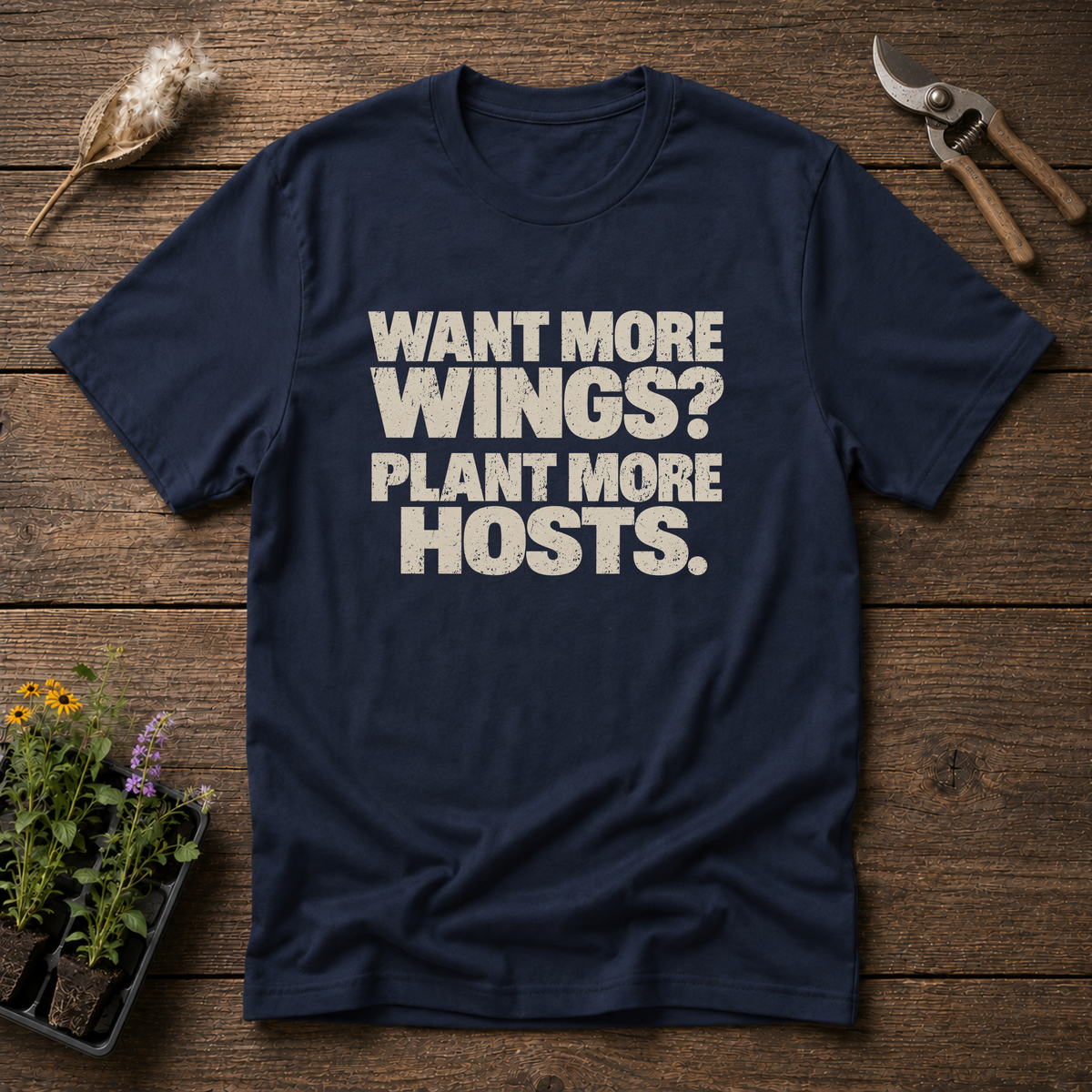 Plant More Hosts T-Shirt