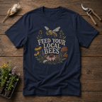 Feed Your Local Bees T-Shirt