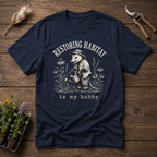 Restoring Habitat Is My Hobby T-Shirt