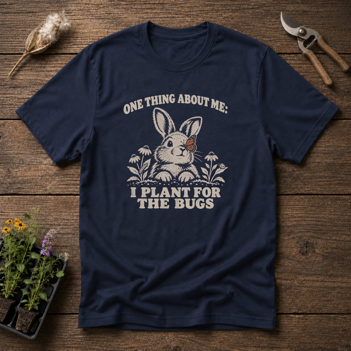 Planting For Bugs T-Shirt