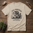 Feral Homeowner T-Shirt