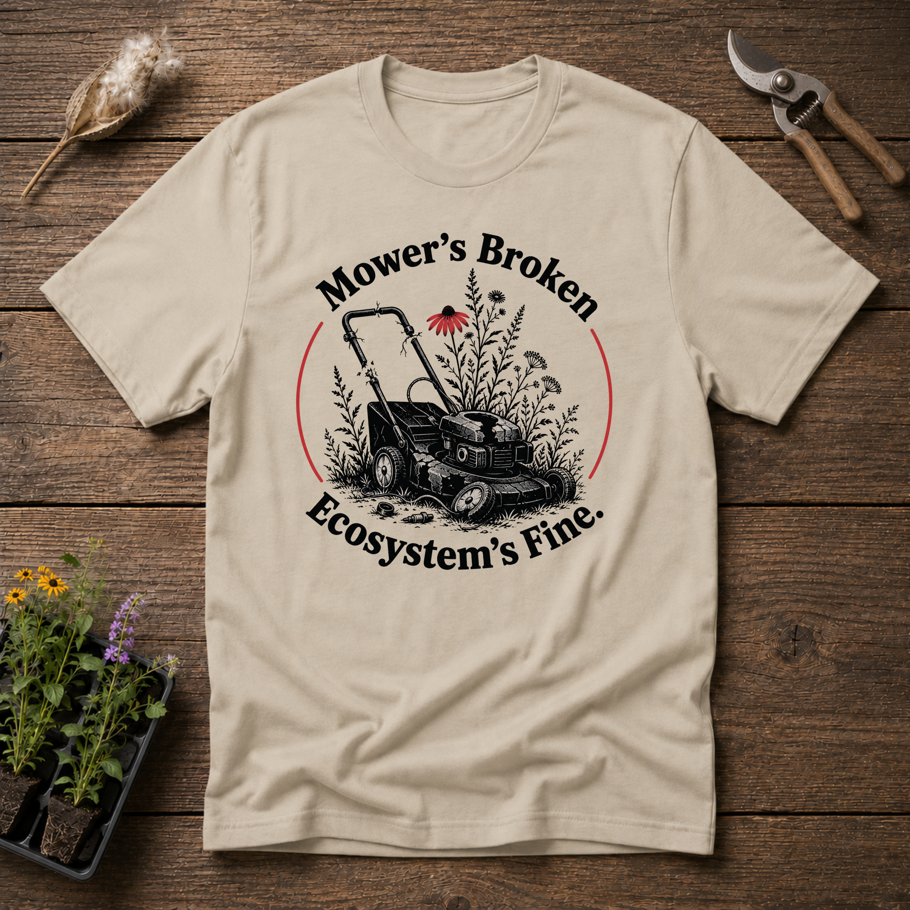 Mower's Broken, Ecosystem's Fine T-Shirt