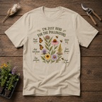 I'm Just Here For The Pollinators T-Shirt