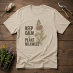 Keep Calm & Plant Milkweed T-Shirt