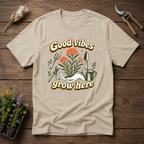 Good Vibes Grow Here T-Shirt