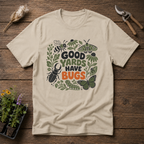 Good Yards Have Bugs T-Shirt