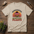 Introverted But Willing To Discuss Native Plants T-Shirt