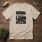 Serial Lawn Killer T-Shirt