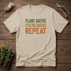 Plant Native Feed Pollinators Repeat T-Shirt