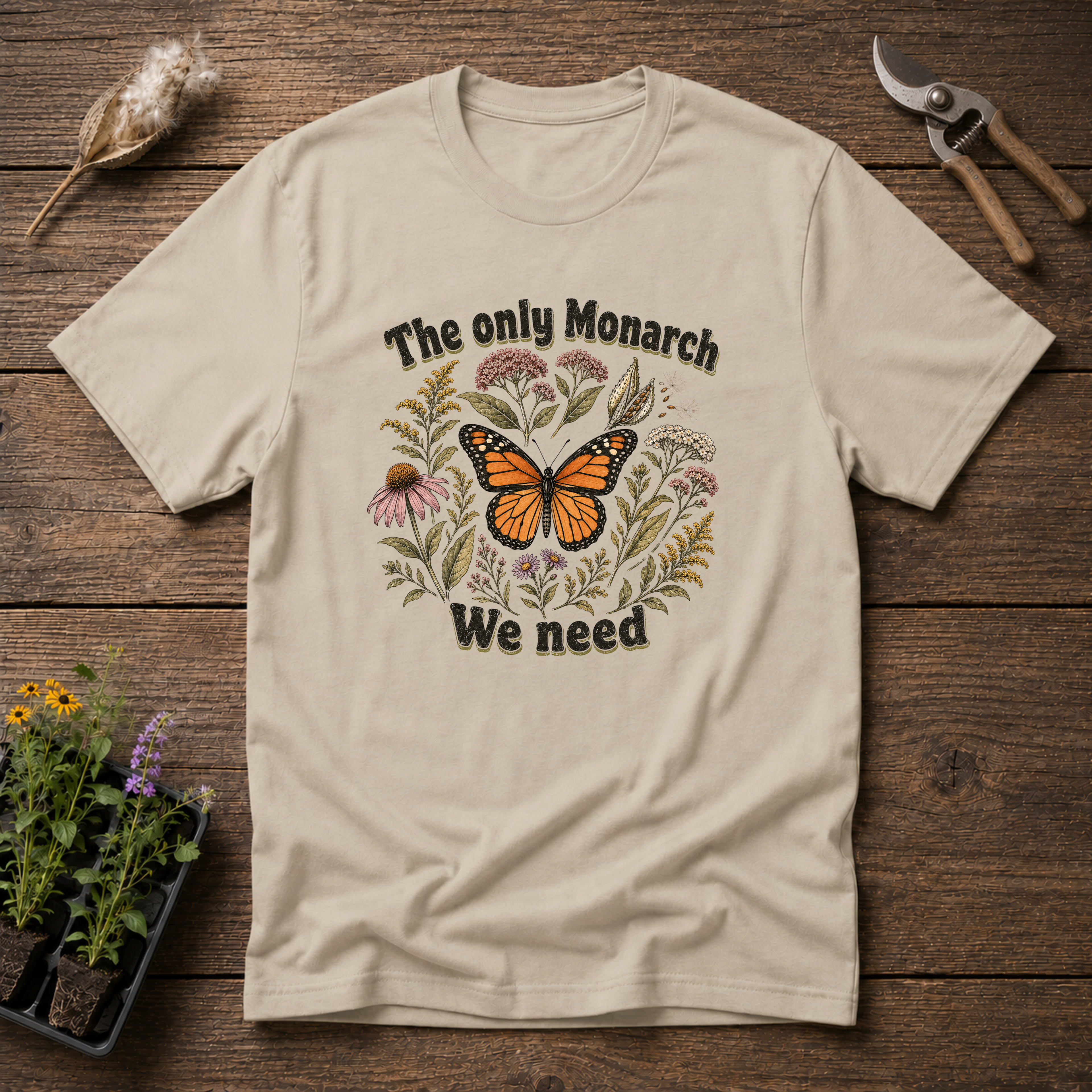 The Only Monarch We Need T-Shirt