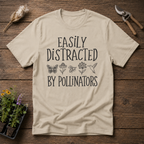 Easily Distracted By Polinators T-Shirt