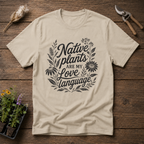 Native Plants Are My Love Language T-Shirt
