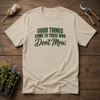 Good Things Come T-Shirt