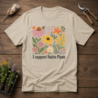 I Support Native Plants T-Shirt
