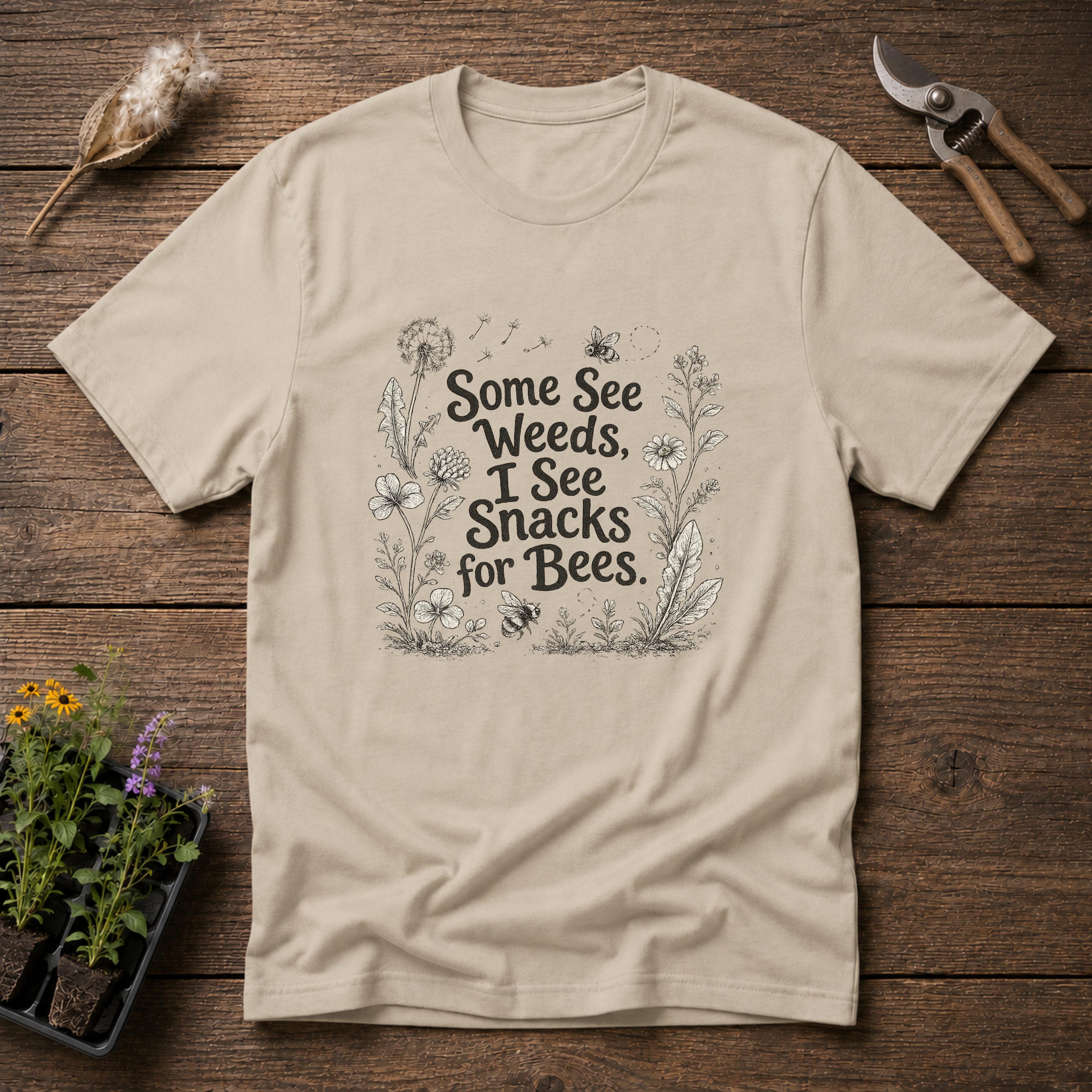 Some See Weeds I See Snacks For Bees T-Shirt