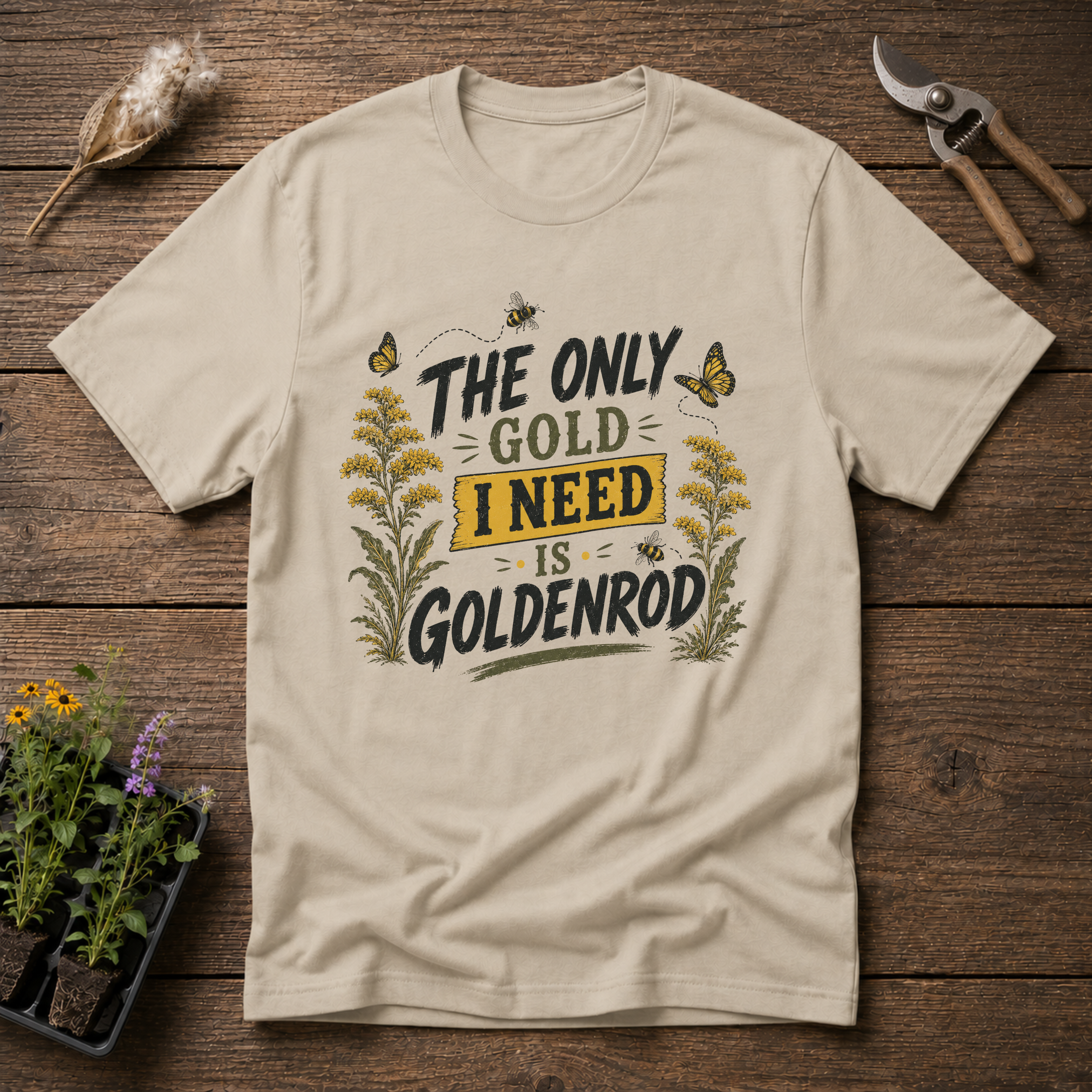 The Only Gold I Need Is Goldenrod T-Shirt