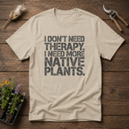 More Natives Please T-Shirt