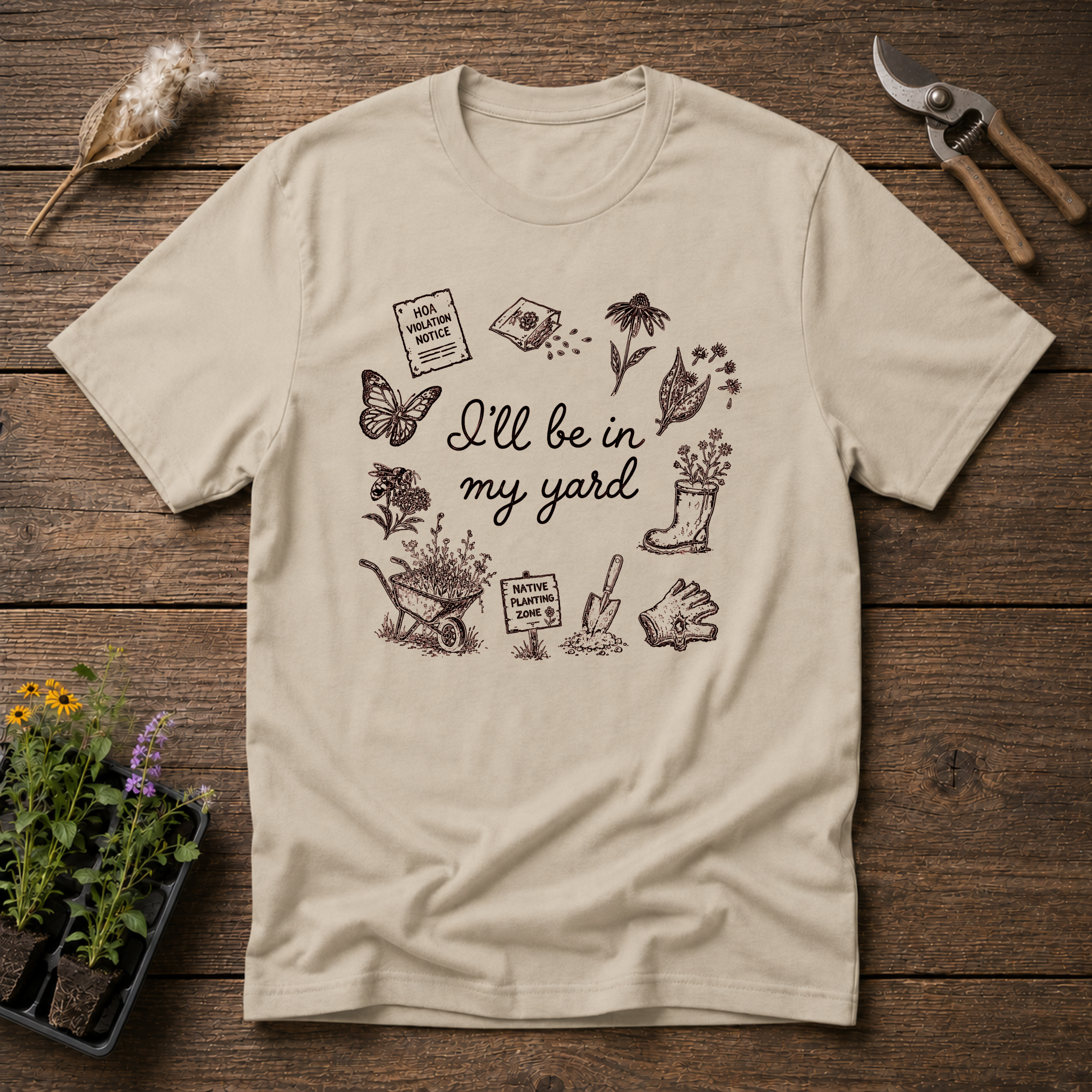I'll Be In My Yard T-Shirt