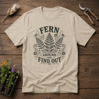 Fern Find Out T-Shirt
