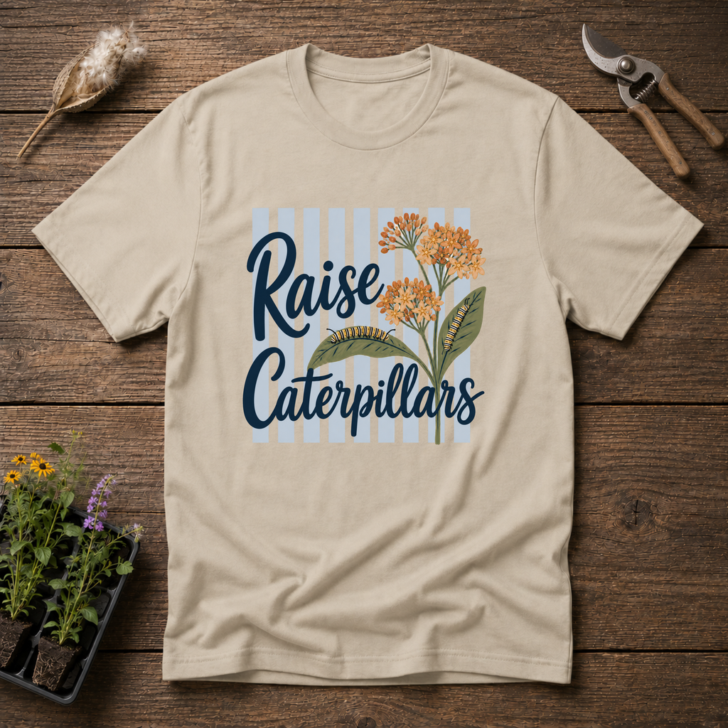 Raise Caterpillars T-Shirt