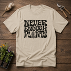 Never Enough Plants T-Shirt