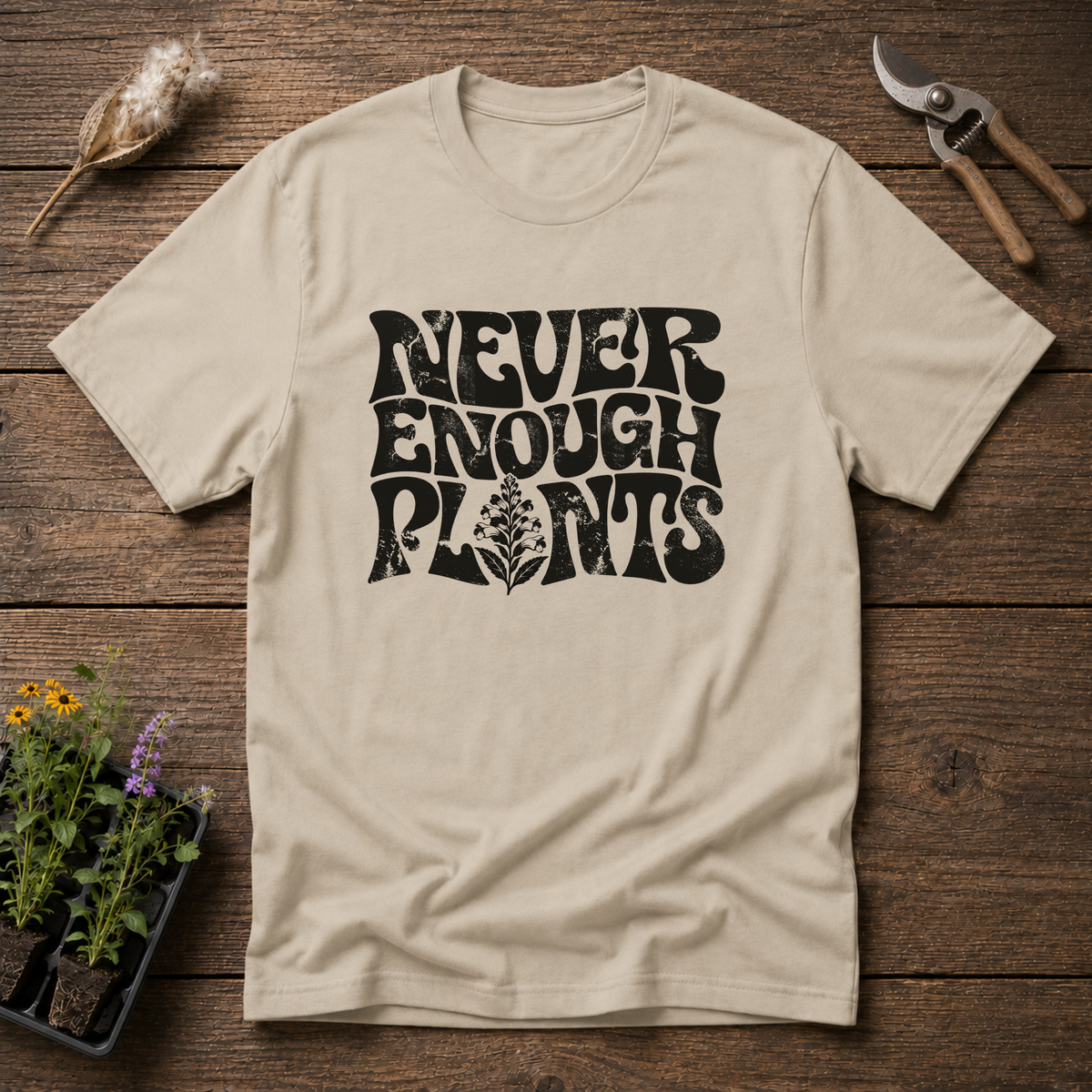 Never Enough Plants T-Shirt