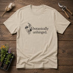 Botanically Unhinged T-Shirt
