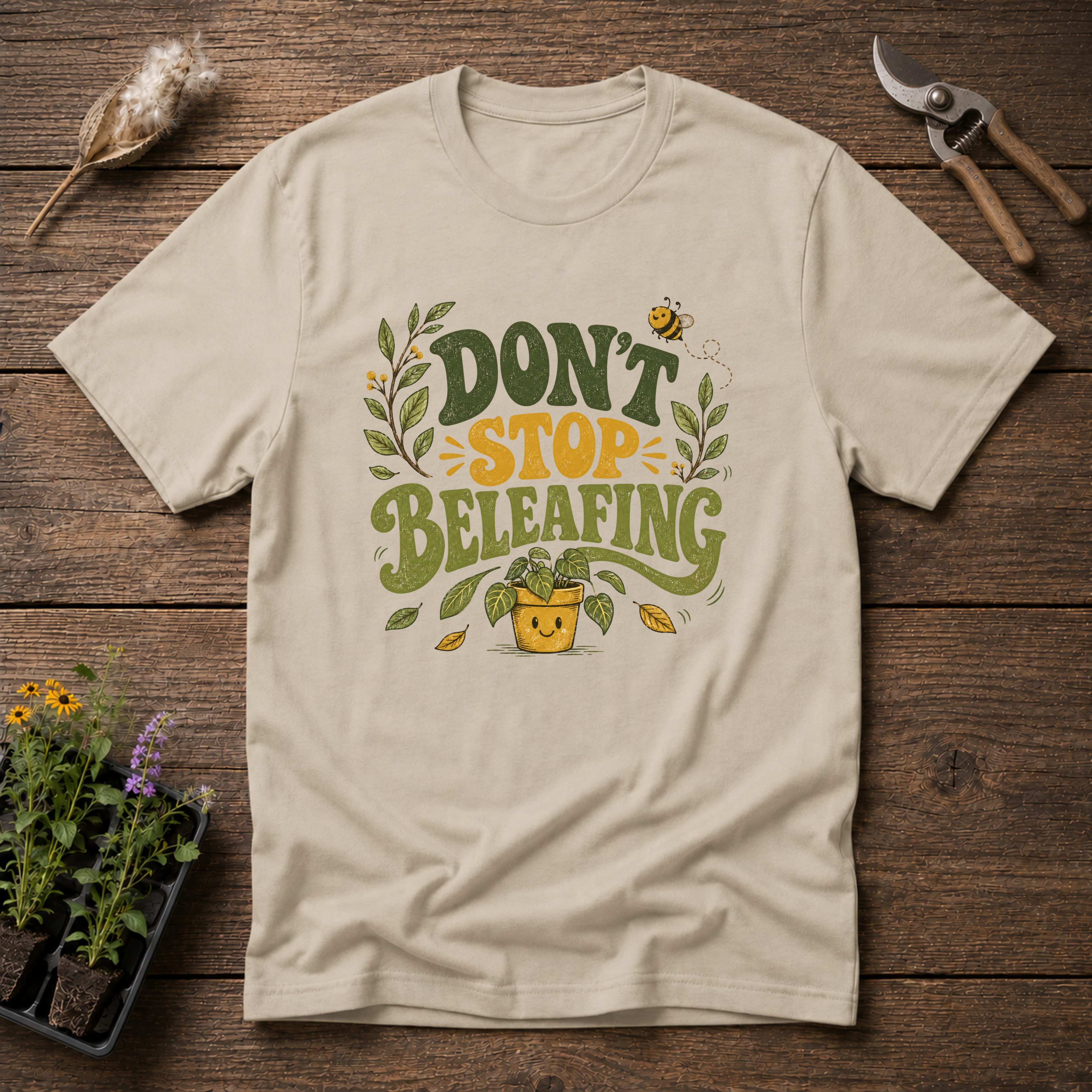 Don't Stop Beleafing T-Shirt