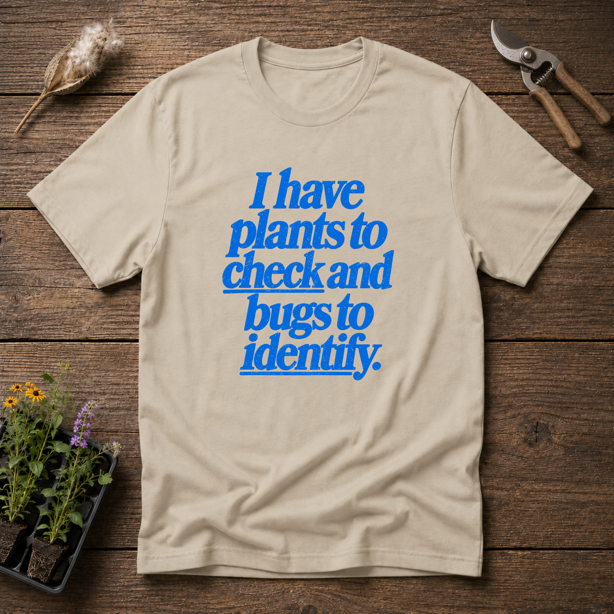 Plants To Check T-Shirt in Sand
