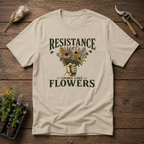 Resistance Looks Like Flowers T-Shirt