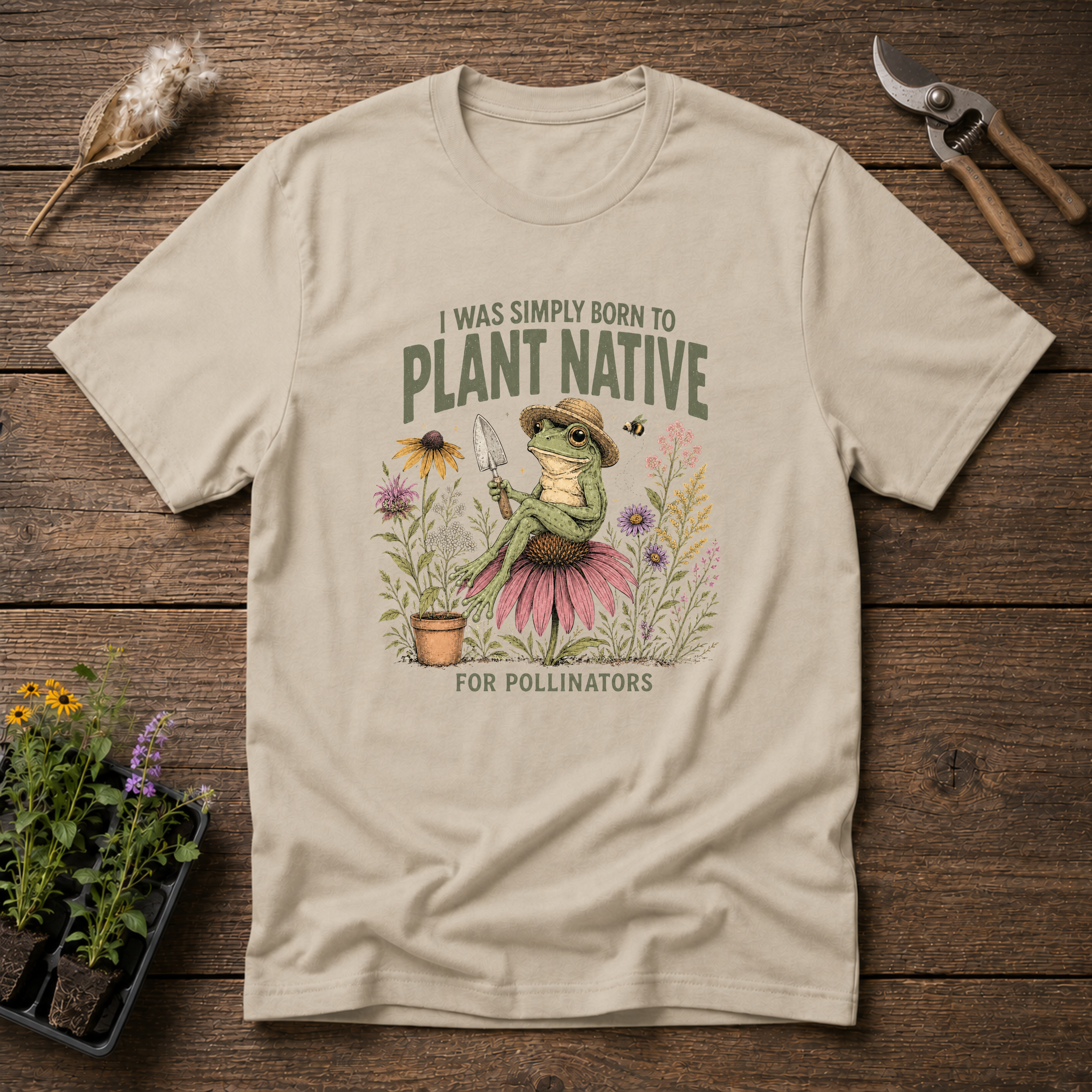 I Was Simply Born To Plant Native For Pollinators T-Shirt