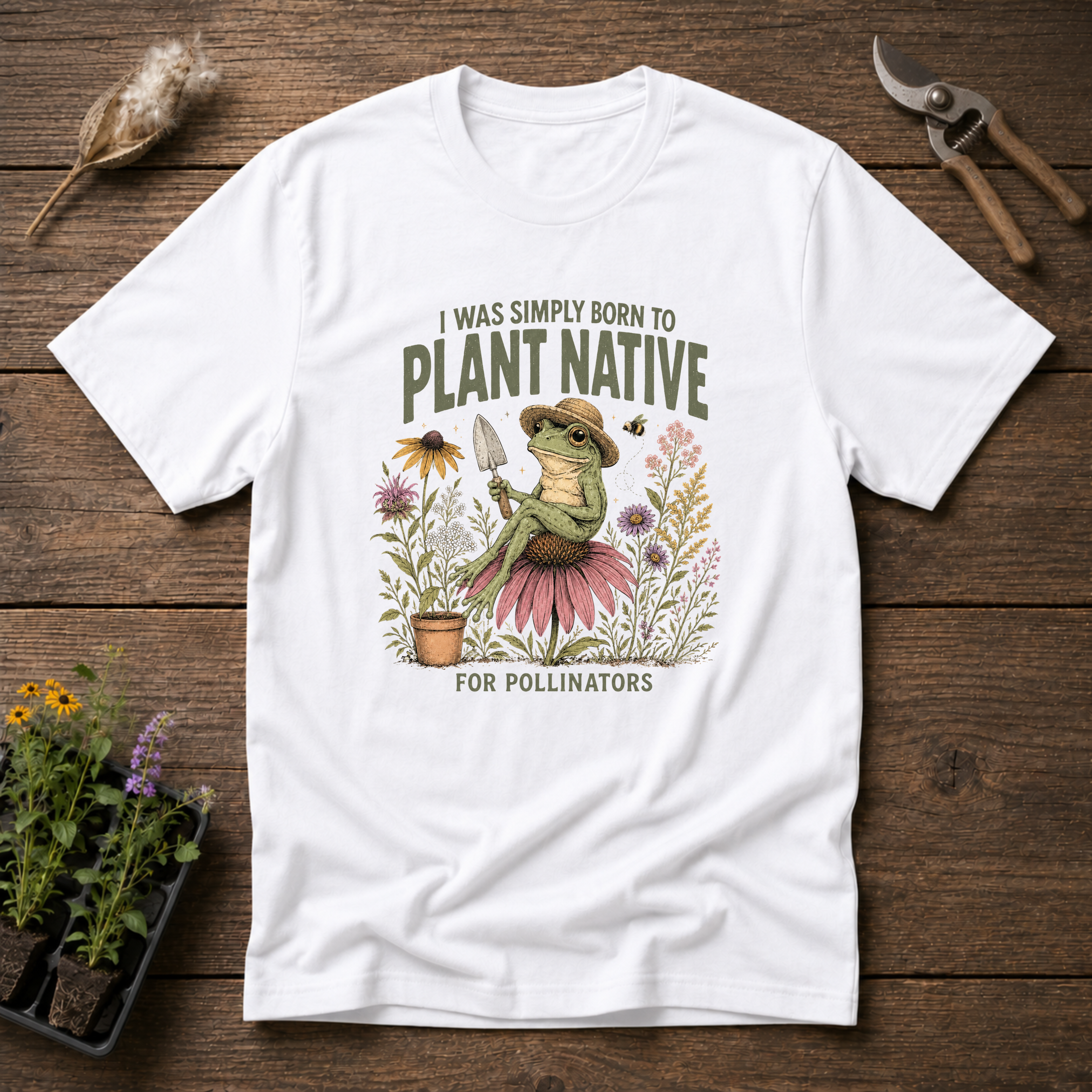 I Was Simply Born To Plant Native For Pollinators T-Shirt