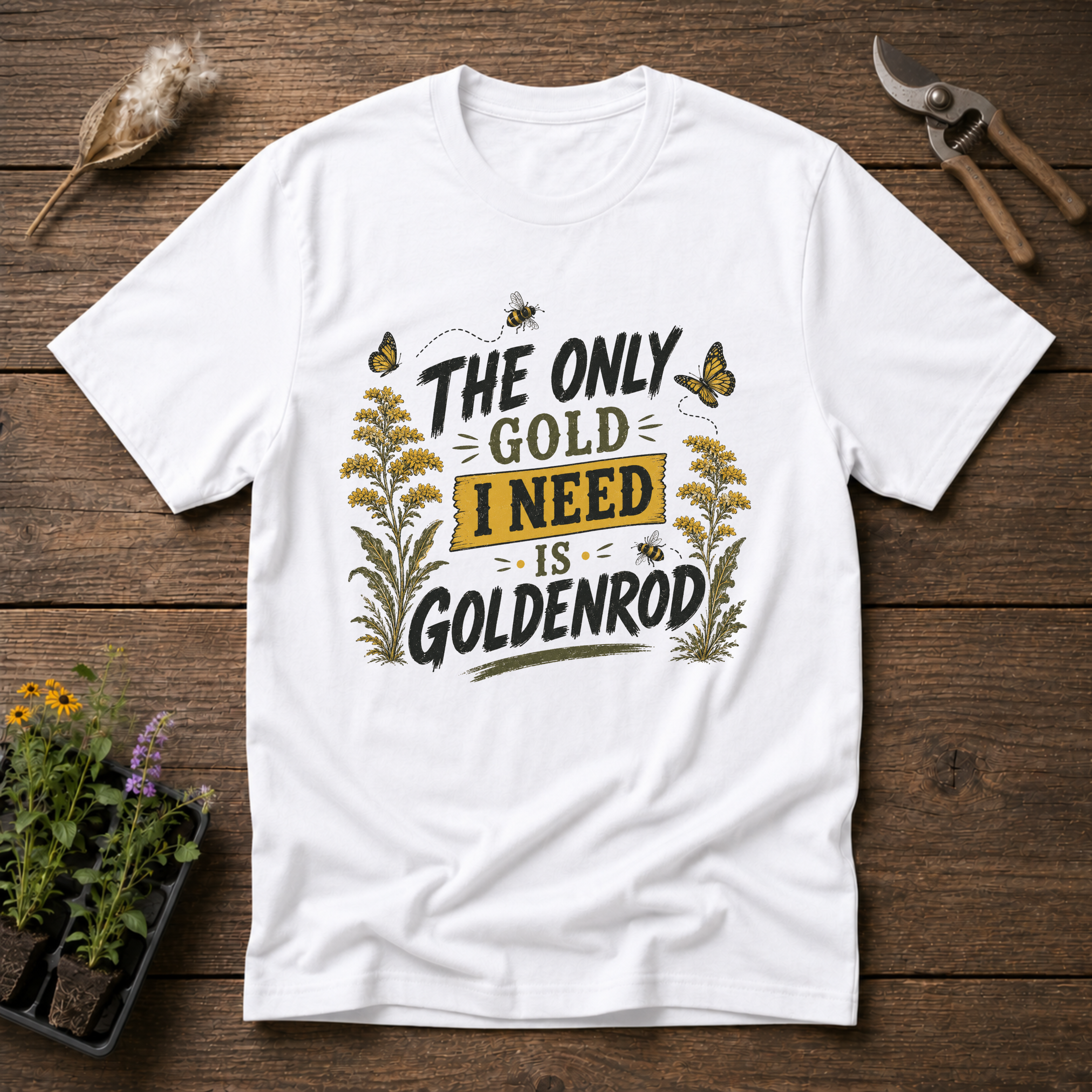 The Only Gold I Need Is Goldenrod T-Shirt
