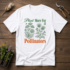 Plant More For Pollinators T-Shirt
