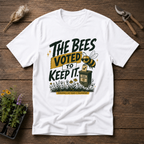 The Bees Voted To Keep It T-Shirt