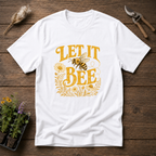 Let It Bee T-Shirt