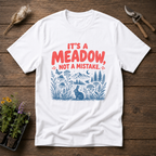 Meadow Not Mistake T-Shirt