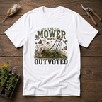 The Mower Was Outvoted T-Shirt