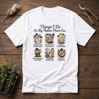 Things I Do In My Native Plant Era T-Shirt