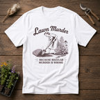Lawn Murder T-Shirt