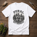 Feral But Thankful T-Shirt